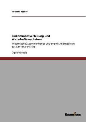 Einkommensverteilung und Wirtschaftswachstum de Michael Kiener