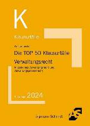 Die TOP 50 Klausurfälle Verwaltungsrecht de Horst Wüstenbecker