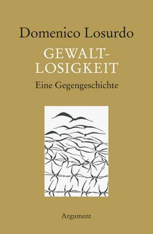 Gewaltlosigkeit de Domenico Losurdo