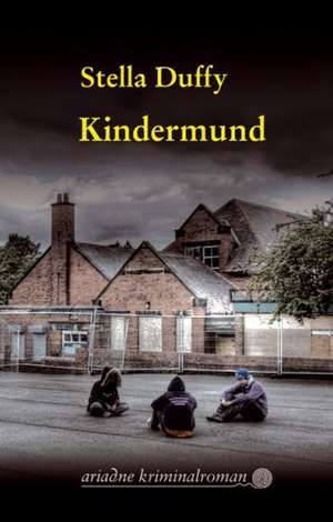 Kindermund de Stella Duffy