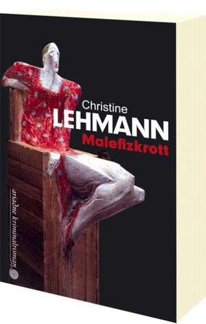 Malefizkrott de Christine Lehmann