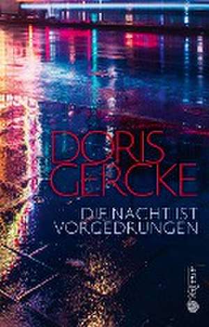 Die Nacht ist vorgedrungen de Doris Gercke