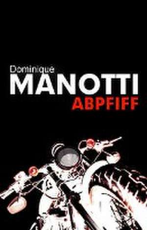 Abpfiff de Dominique Manotti