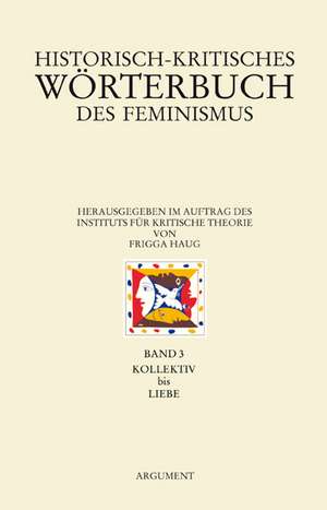 Historisch-kritisches Wörterbuch des Feminismus 3 de Frigga Haug