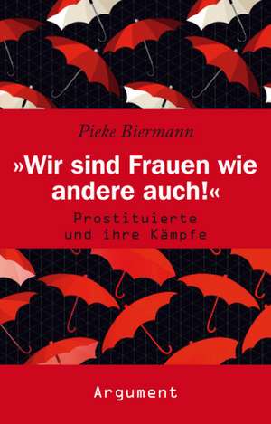 »Wir sind Frauen wie andere auch!« de Pieke Biermann