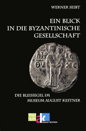 Ein Blick in die byzantinische Gesellschaft de Werner Seibt