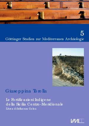 Le fortificazioni indigene della Sicilia Centro-Meridionale de Giuseppina Torella