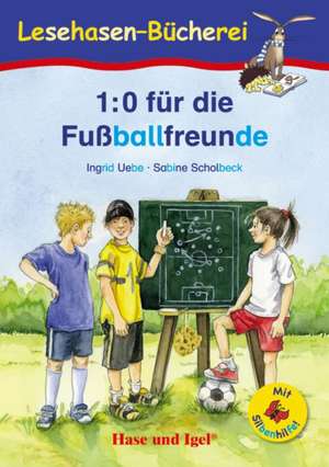 1:0 für die Fußballfreunde / Silbenhilfe de Ingrid Uebe