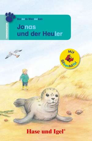 Jonas und der Heuler / Silbenhilfe de Barbara Wendelken