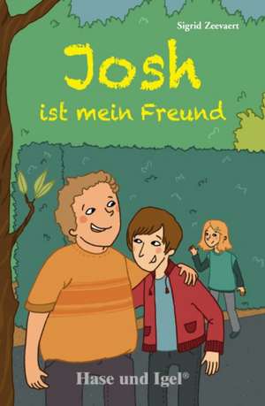 Josh ist mein Freund. Schulausgabe de Sigrid Zeevaert