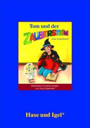 Tom und der Zauberstein. Begleitmaterial de Anja Engelhardt