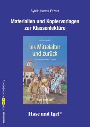 Ins Mittelalter und zurück. Begleitmaterial de Sybille Harms-Fitzner