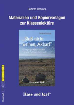 "Bloß nicht weinen, Akbar!". Begleitmaterial: de Barbara Hanauer