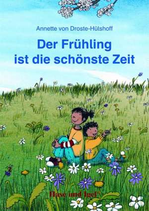 Der Frühling ist die schönste Zeit de Annette von Droste-Hülshoff