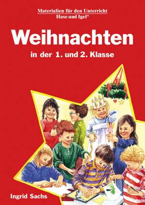 Weihnachten in der 1. und 2. Klasse de Ingrid Sachs