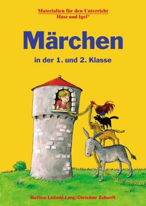 Märchen in der 1. und 2. Klasse de Bettina Leibold-Lang