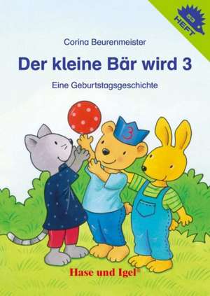 Der kleine Bär wird 3 de Corina Beurenmeister