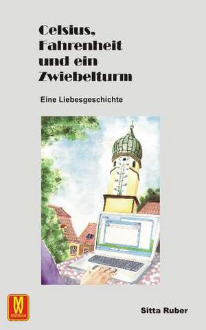 Celsius, Fahrenheit und ein Zwiebelturm de Sita Ruber