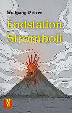 Endstation Stromboli de Wolfgang Melzer