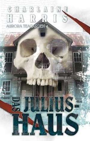 Das Julius-Haus de Charlaine Harris