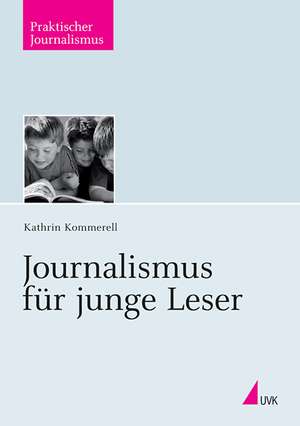 Journalismus für junge Leser de Kathrin Kommerell