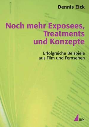 Noch mehr Exposees, Treatments und Konzepte de Dennis Eick