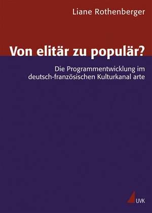 Von elitär zu populär? de Liane Rothenberger