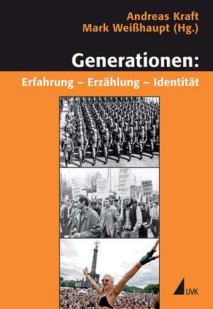 Generationen: Erfahrung ¿ Erzählung ¿ Identität de Andreas Kraft