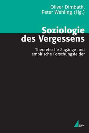 Soziologie des Vergessens de Oliver Dimbath