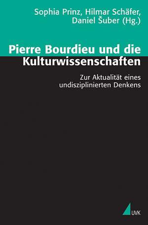 Pierre Bourdieu und die Kulturwissenschaften de Daniel Suber