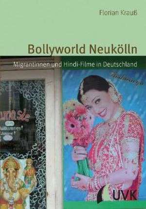 Bollyworld Neukölln de Florian Krauß