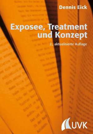 Exposee, Treatment und Konzept de Dennis Eick