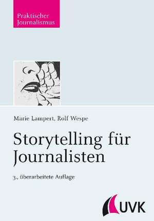 Storytelling für Journalisten de Marie Lampert