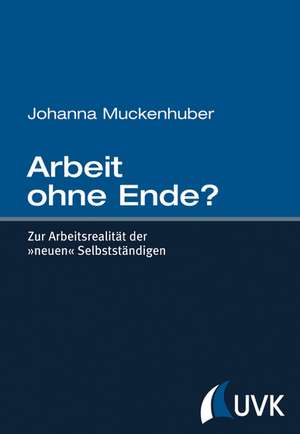 Arbeit ohne Ende? de Johanna Muckenhuber