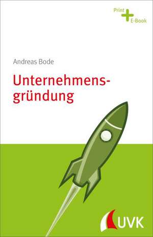 Unternehmensgründung de Andreas Bode