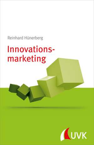 Innovationsmarketing de Reinhard Hünerberg