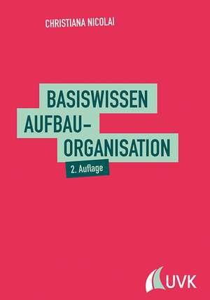 Basiswissen Aufbauorganisation de Christiana Nicolai