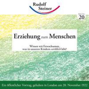 Erziehung zum Menschen de Rudolf Steiner