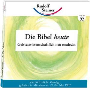 Die Bibel heute de Rudolf Steiner