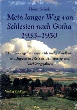 Mein langer Weg von Schlesien nach Gotha 1933-1950 de Heinz Scholz