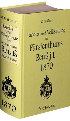 Landes- und Volkskunde des Fürstentums Reuß jüngere Linie 1870 de Johann Georg Martin Brückner