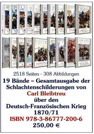 Der Deutsch-Französische Krieg 1870/71 in Schlachtenschilderungen von Carl Bleibtreu de Carl Bleibtreu