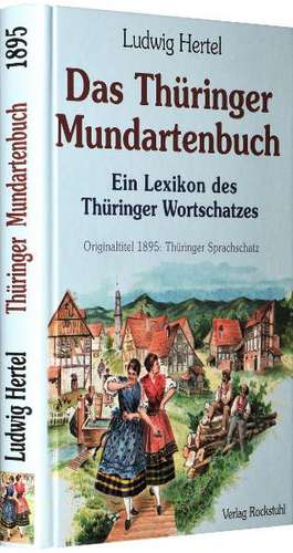 Das Thüringer Mundartenbuch - Ein Lexikon des Thüringer Wortschatzes 1895 de Ludwig Hertel