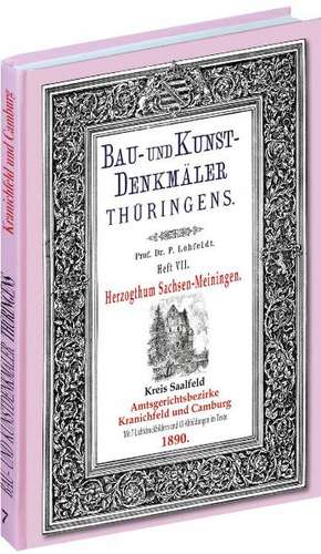 Bau- und Kunstdenkmäler Thüringens 07. Kreis Saalfeld - Amtsgerichtsbezirke KRANICHFELD und CAMBURG 1890 de Paul Lehfeldt