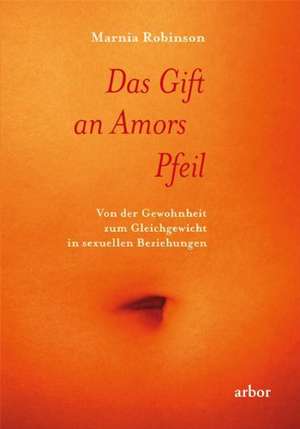 Das Gift an Amors Pfeil de Marnia Robinson