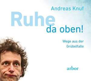 Ruhe da oben! de Andreas Knuf