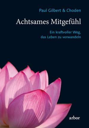 Achtsames Mitgefühl de Paul Gilbert