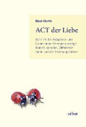 ACT der Liebe de Russ Harris