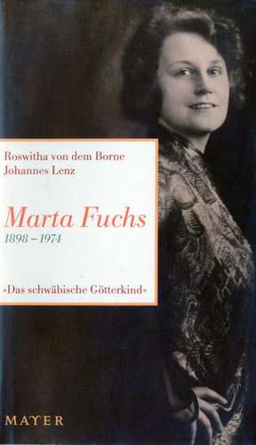 Marta Fuchs 1898-1974 de Roswitha von der Borne