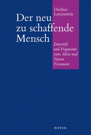 Der neu zu schaffende Mensch de Diether Lauenstein